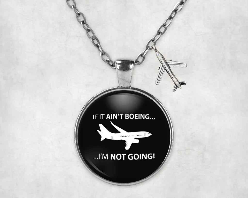 If It Ain't Boeing I'm Not Going! aviation necklace, stainless steel body with engraved detail.