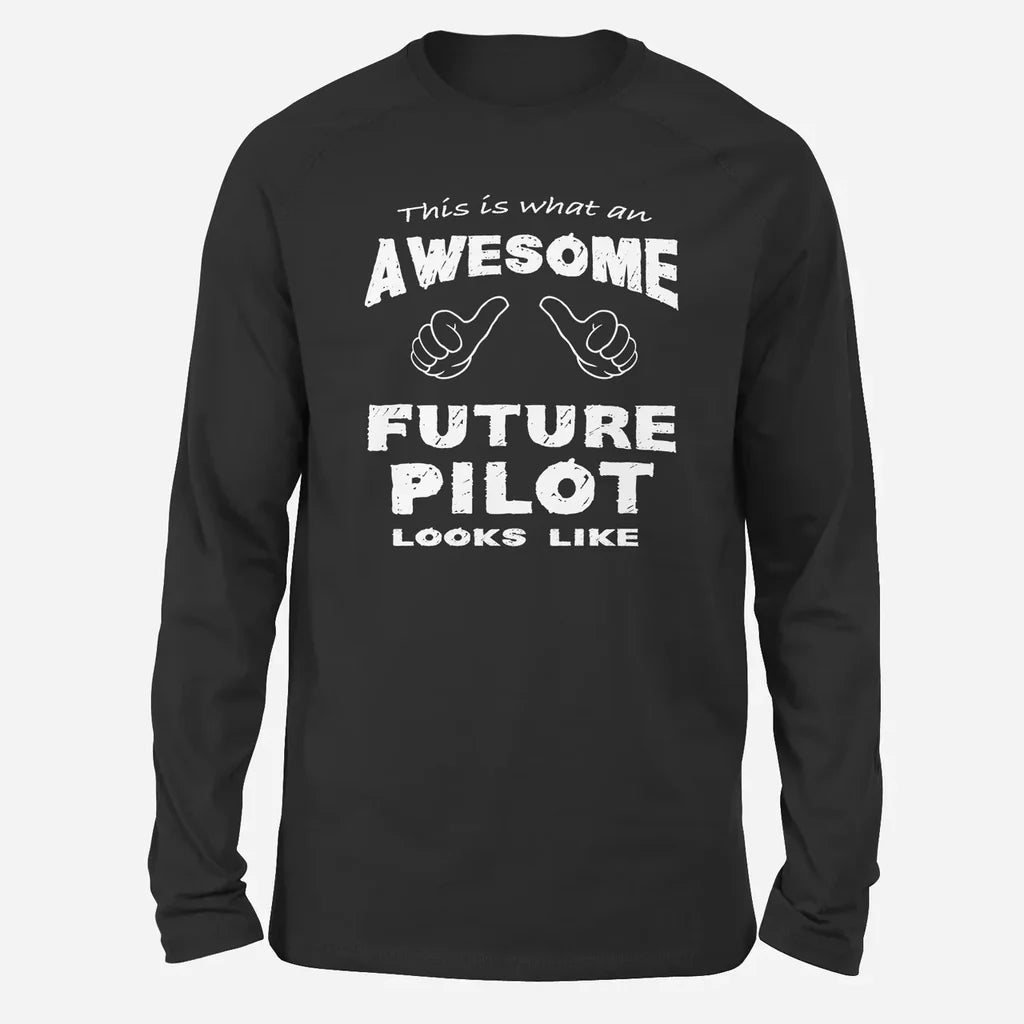 This is What an Awesome Future Pilot Look Like Long-Sleeve aviation design printed on soft cotton long-sleeve T-shirt.