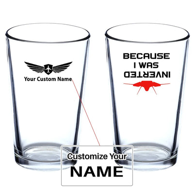 Because I was Inverted Beer & aviation design on beer water glass, versatile drinkware.