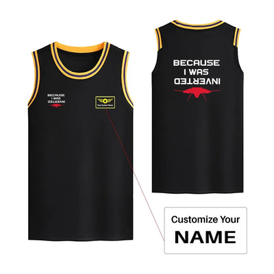 Because I was Inverted Basketball Style Sports aviation design printed on quick-dry breathable fabric men's sport tank top.