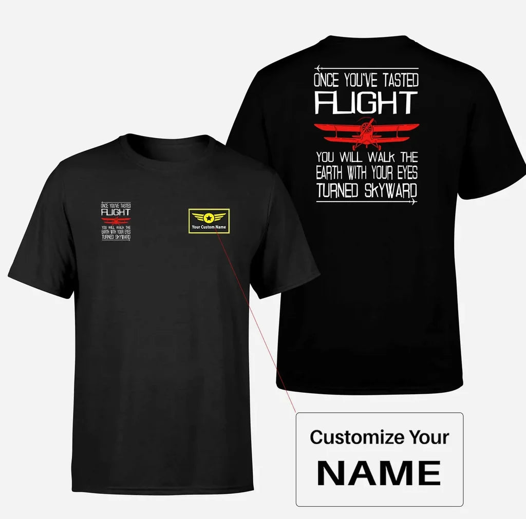 Once You've Tasted Flight aviation design printed on soft cotton double-side print T-shirt.