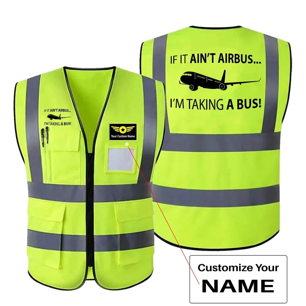 If It Ain't Airbus I'm Taking A Bus aviation design printed on high-visibility reflective fabric reflective vest.