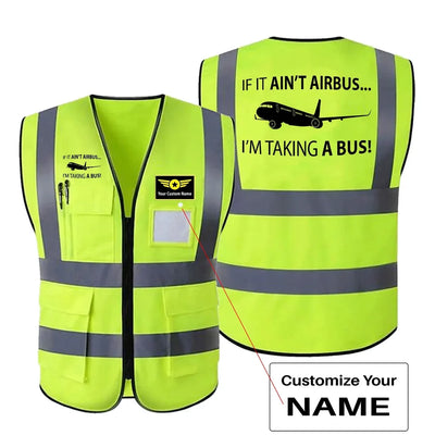 If It Ain't Airbus I'm Taking A Bus aviation design printed on high-visibility reflective fabric reflective vest.