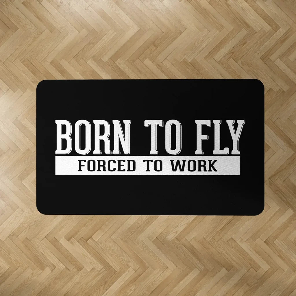 Born To Fly Forced To Work aviation design on durable carpet pile with non-slip backing rectangle carpet floor mat.