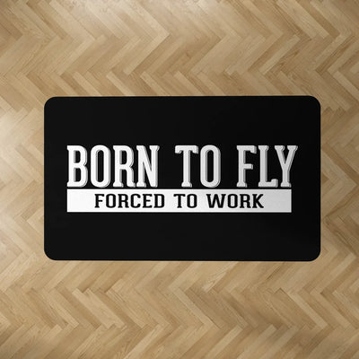 Born To Fly Forced To Work aviation design on durable carpet pile with non-slip backing rectangle carpet floor mat.