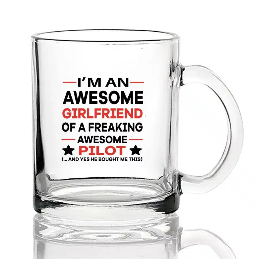 I am an Awesome Girlfriend Coffee & aviation design on coffee tea glass, heat-resistant glassware.