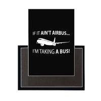 Thumbnail for If It Ain't Airbus I'm Taking A Bus aviation design magnet in strong neodymium core.