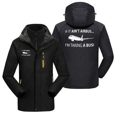 If It Ain't Airbus I'm Taking A Bus aviation design printed on heavyweight insulated shell with snow cuffs thick ski jacket.