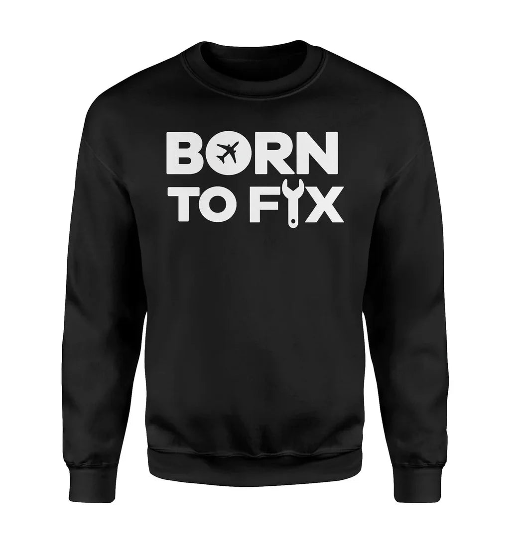 Born To Fix Airplanes aviation design printed on soft cotton blend sweatshirt.