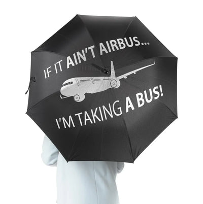 If It Ain't Airbus I'm Taking A Bus aviation design on windproof polyester umbrella.