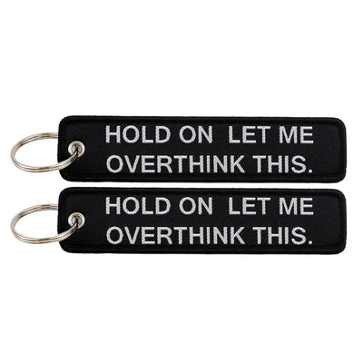 HOLD ON LET ME OVERTHINK THIS aviation fashion key chain in polished metal.
