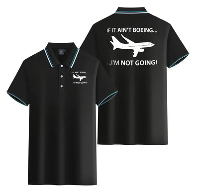 If It Ain't Boeing I'm Not Going! Stylish Polo T-Shirts (Double-Side) aviation design printed on soft cotton stylish double-s.