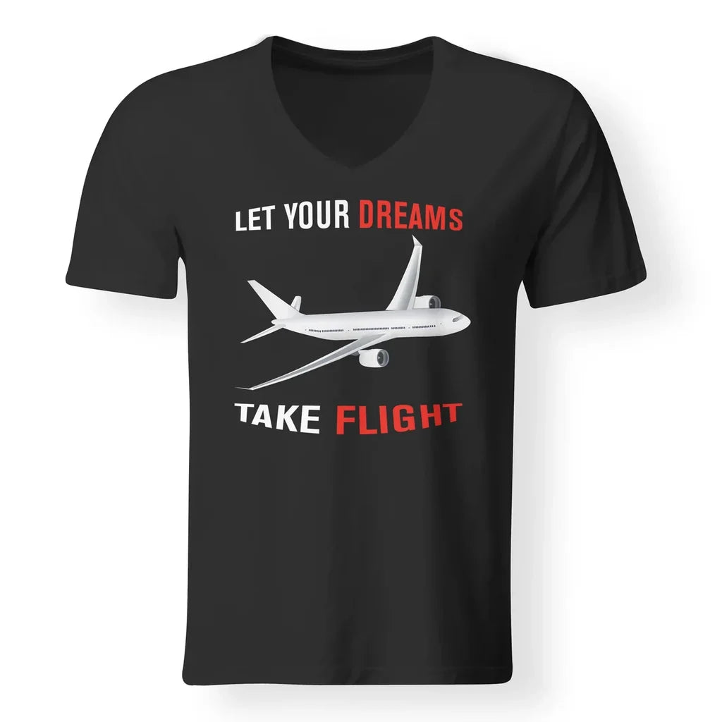 Let Your Dreams Take Flight aviation design printed on soft cotton V-neck T-shirt.