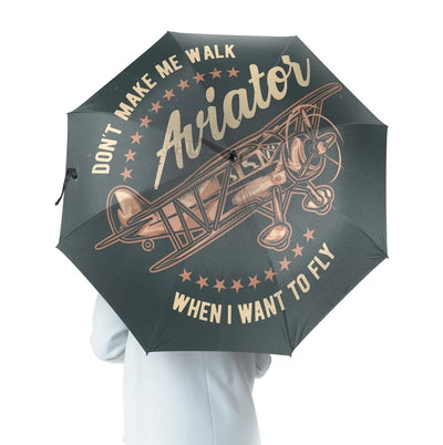 Don't Make me Walk When I want To Fly aviation design on windproof polyester umbrella.