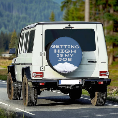 Getting High Is My Job Tire Cover