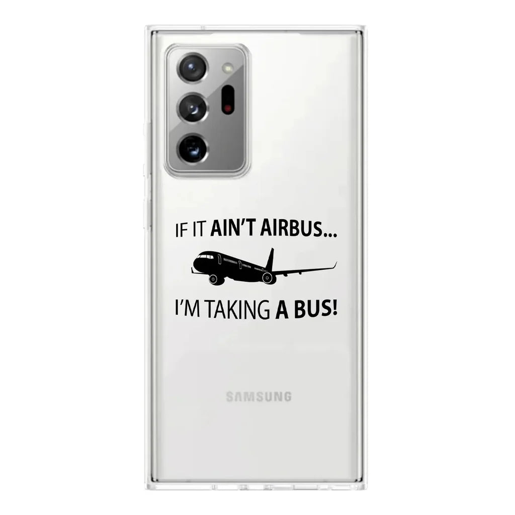 If It Ain't Airbus I'm Taking A Bus Transparent Silicone Samsung S & Note aviation design on transparent Samsung Galaxy S/Not.