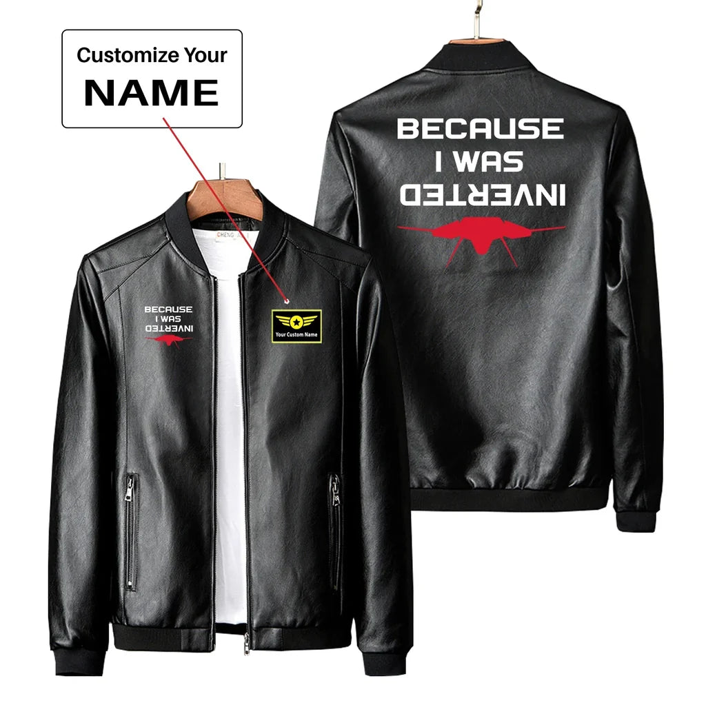 Because I was Inverted PU aviation design printed on genuine leather with quilted lining leather jacket.