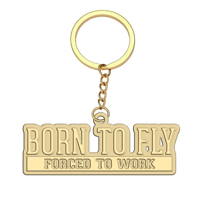Born To Fly Forced To Work aviation hollow key chain in polished alloy.