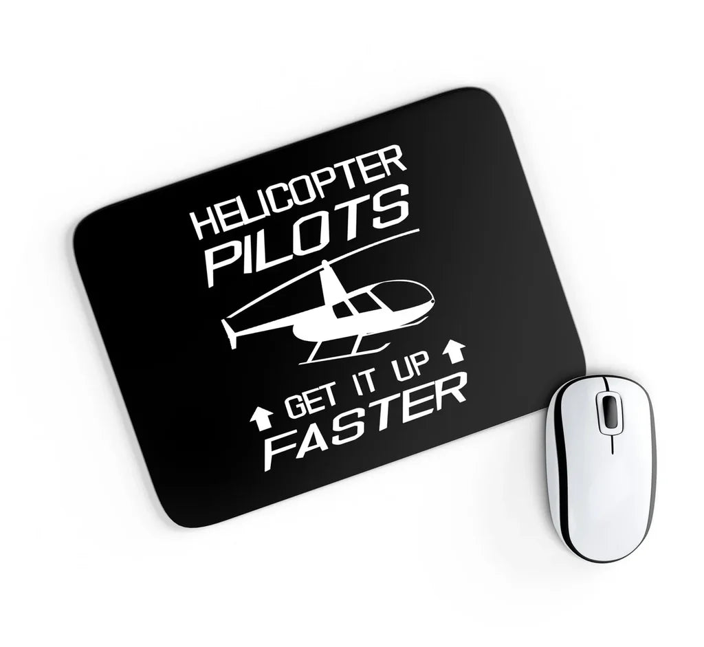 Helicopter Pilots Get It Up Faster aviation design on neoprene with anti-slip base mouse pad.