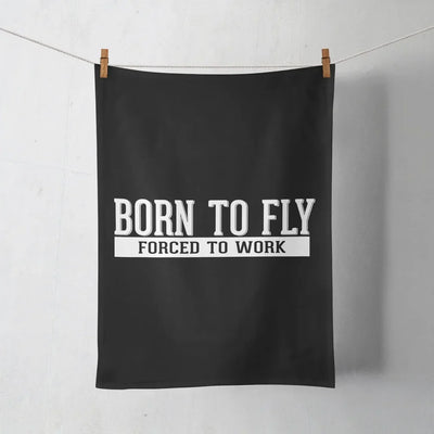 Born To Fly Forced To Work aviation design on soft absorbent cotton towel.