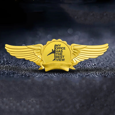 My Office Has The Best View aviation badge in polished metal.