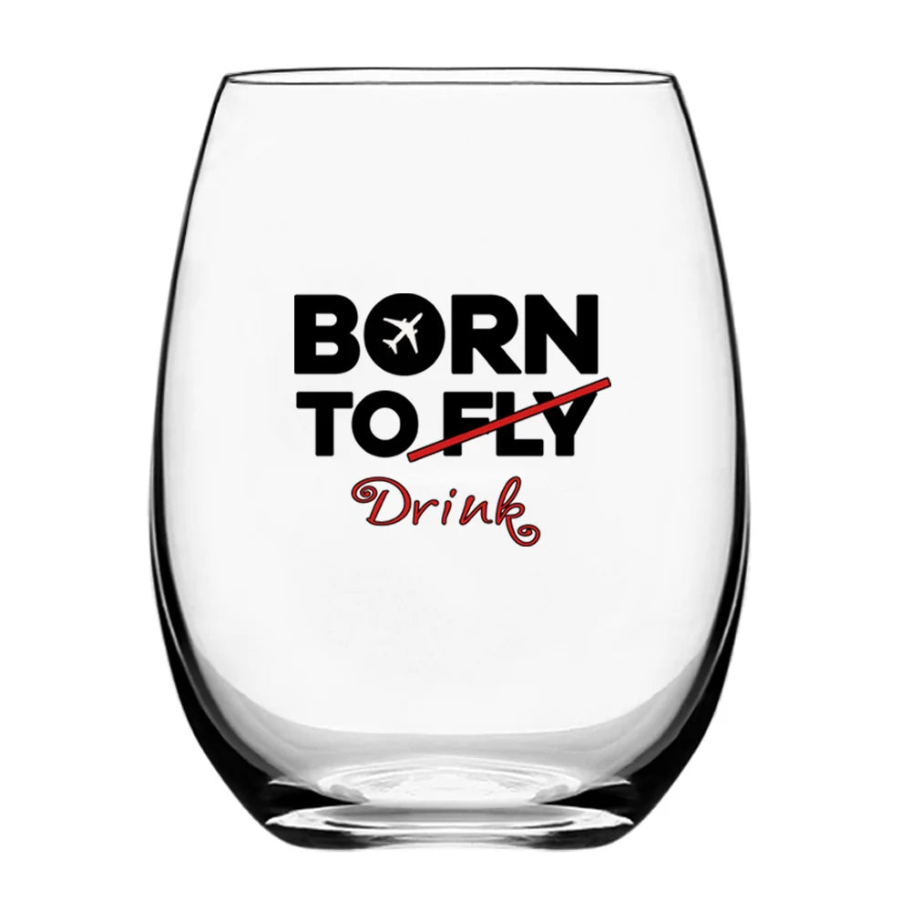 Born To Drink Water & Drink aviation design on water glass, crystal-clear premium glassware.