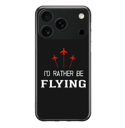 I'd Rather Be Flying iPhone Case