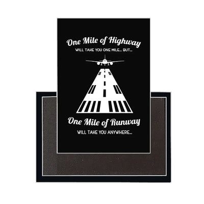 One Mile of Runway Will Take you Anywhere aviation design magnet in strong neodymium core.