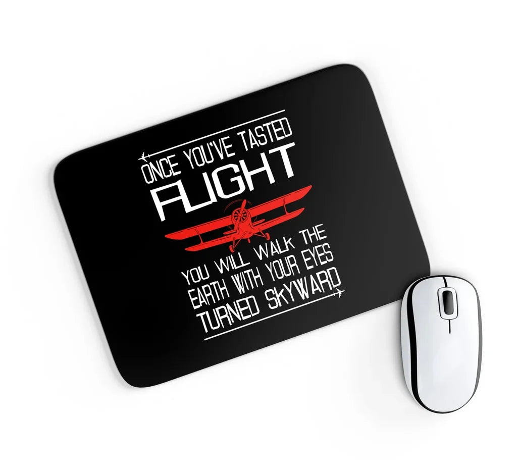 Once You've Tasted Flight aviation design on neoprene with anti-slip base mouse pad.