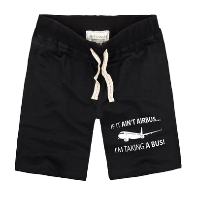 If It Ain't Airbus I'm Taking A Bus aviation design on soft cotton shorts.