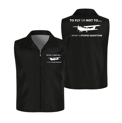 To Fly or Not To What a Stupid Question Thin Style aviation design printed on lightweight shell with sleeveless design thin vest.
