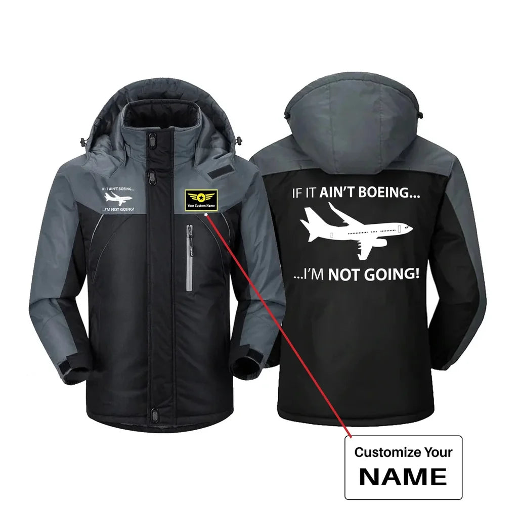 If It Ain't Boeing I'm Not Going! aviation design printed on heavyweight insulated shell thick winter jacket.