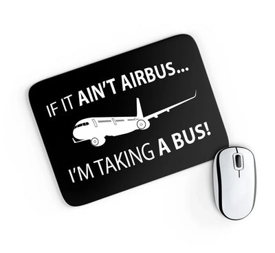 If It Ain't Airbus I'm Taking A Bus aviation design on neoprene with anti-slip base mouse pad.