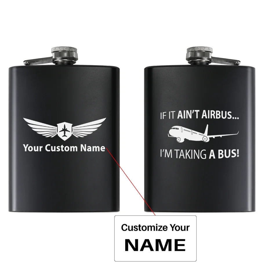 If It Ain't Airbus I'm Taking A Bus aviation design on stainless hip flask, compact pocket-size flask.