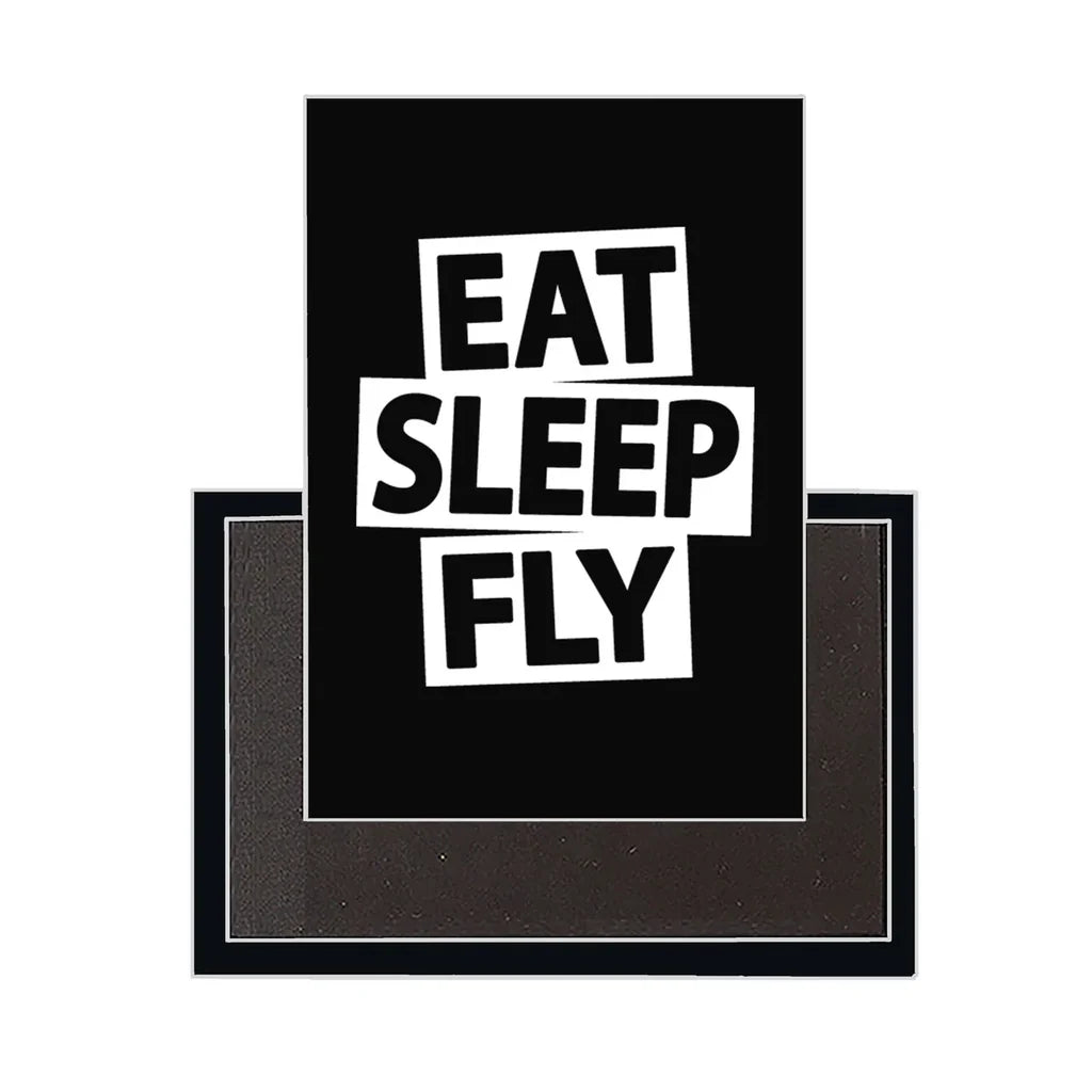 Eat Sleep Fly aviation design magnet in strong neodymium core.