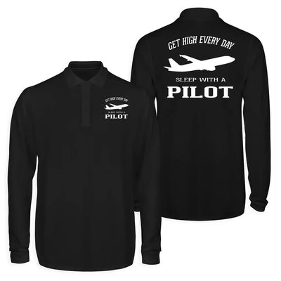 Get High Every Day Sleep With A Pilot Long Sleeve Polo T-Shirts (Double-Side) aviation design printed on soft cotton long-sle.