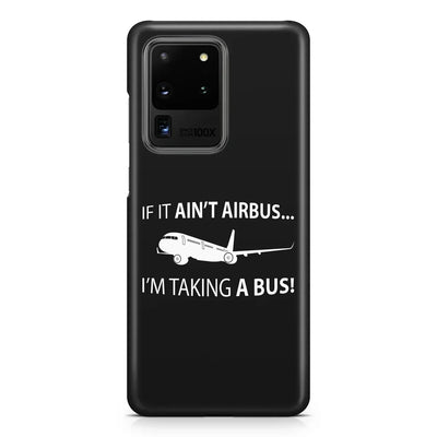 If It Ain't Airbus I'm Taking A Bus Samsung S & Note Cases aviation design on Samsung Galaxy S/Note case for Samsung Galaxy S.