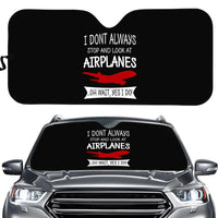 Thumbnail for I Don't Always Stop and Look at Airplanes aviation design on reflective polyester car sun shade.