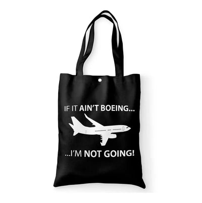 If It Ain't Boeing I'm Not Going! aviation tote bag in canvas.