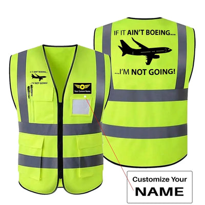 If It Ain't Boeing I'm Not Going! aviation design printed on high-visibility reflective fabric reflective vest.