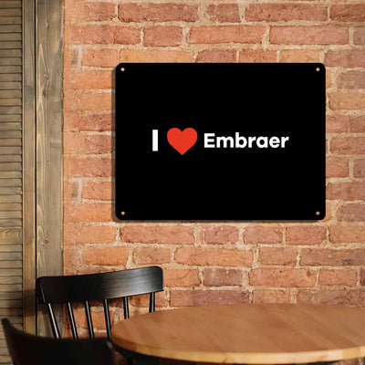 I Love Embraer aviation design on durable metal with painted finish metal sign.