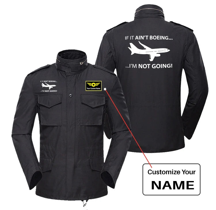 If It Ain't Boeing I'm Not Going! aviation design printed on heavy cotton coat with field details military coat.