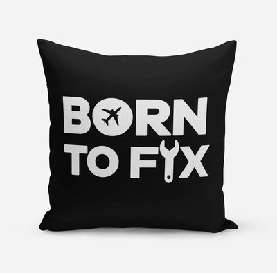 Born To Fix Airplanes aviation design on soft polyester filling pillow.