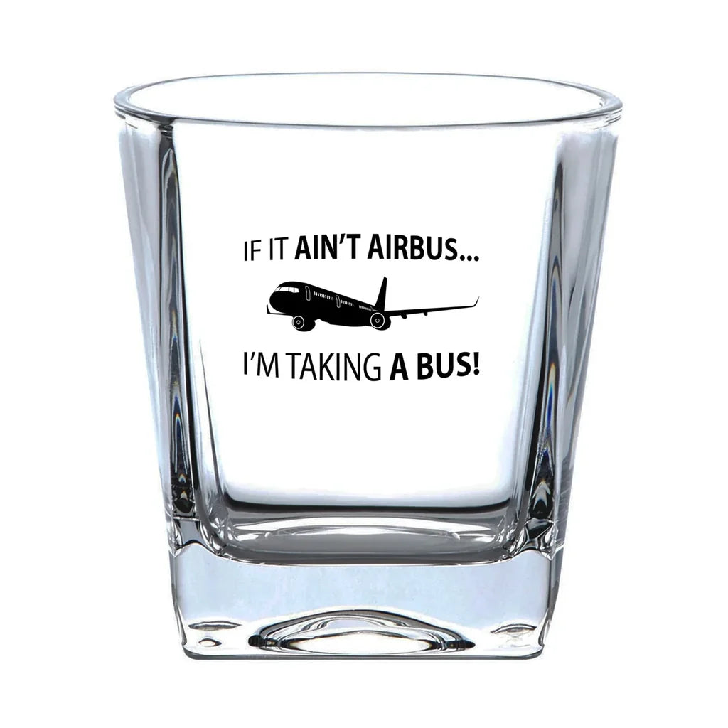 If It Ain't Airbus I'm Taking A Bus aviation design on whiskey glass, crystal-clear premium glassware.
