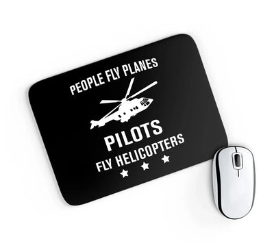 People Fly Planes Pilots Fly Helicopters aviation design on neoprene with anti-slip base mouse pad.