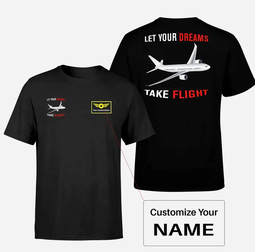 Let Your Dreams Take Flight aviation design printed on soft cotton double-side print T-shirt.