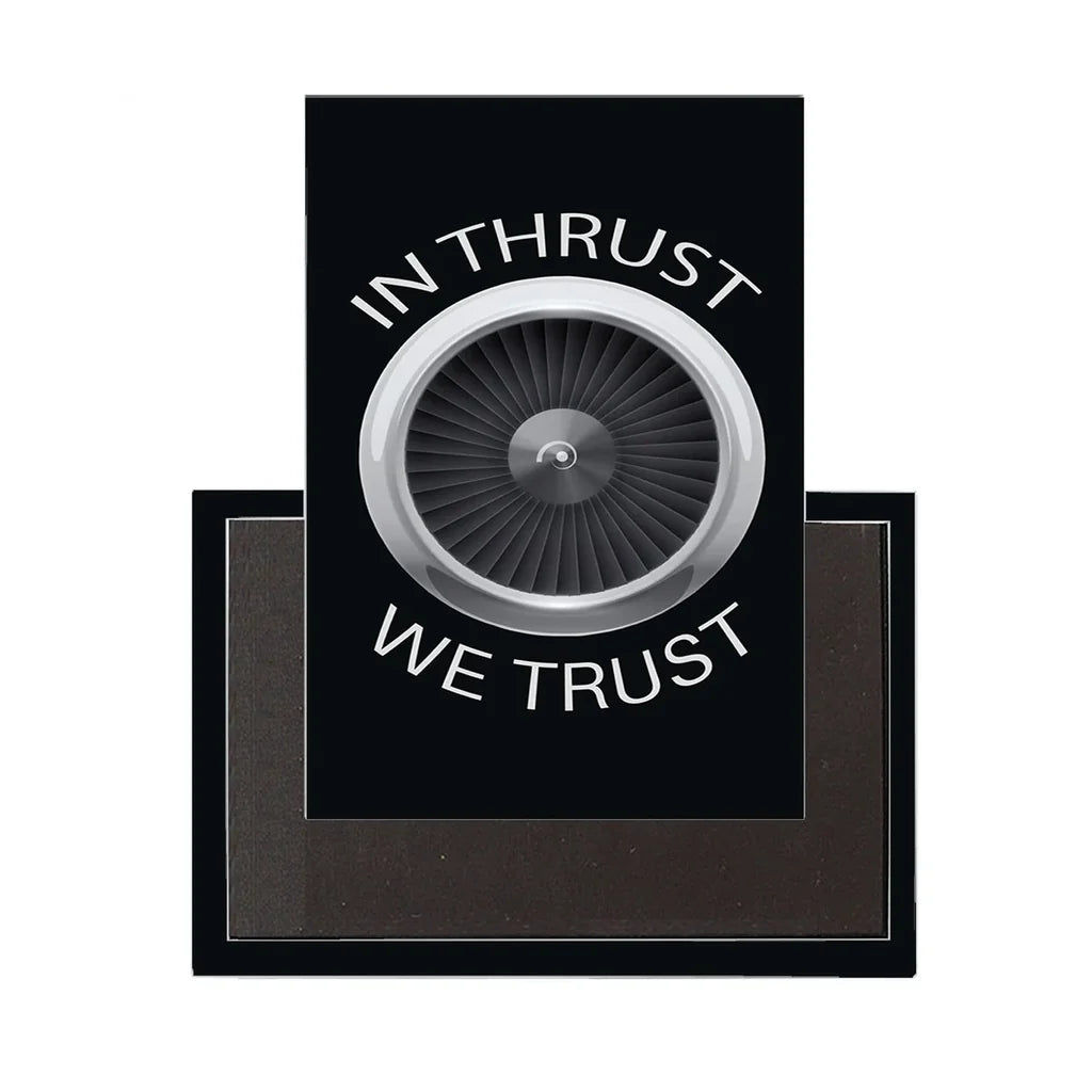 In Thrust We Trust aviation themed magnet, strong neodymium core.
