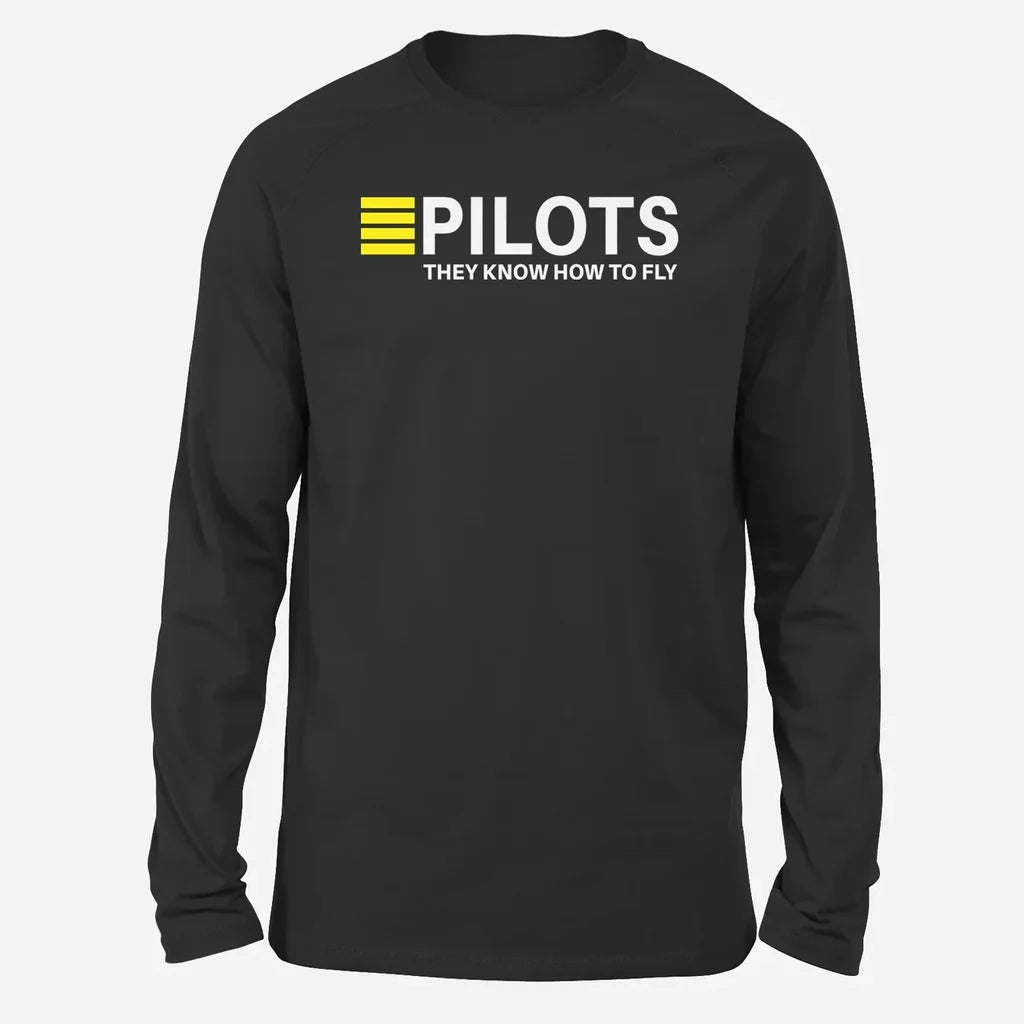 Pilots They Know How To Fly Long-Sleeve aviation design printed on soft cotton long-sleeve T-shirt.