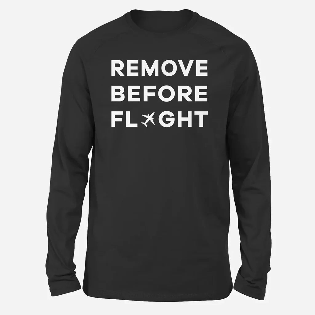 Remove Before Flight Long-Sleeve aviation design printed on soft cotton long-sleeve T-shirt.