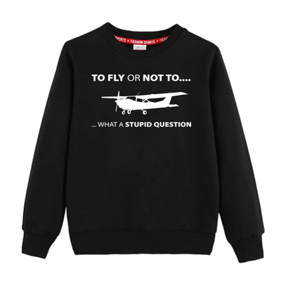 To Fly or Not To What a Stupid Question 